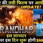DHURANDHAR Movie Update