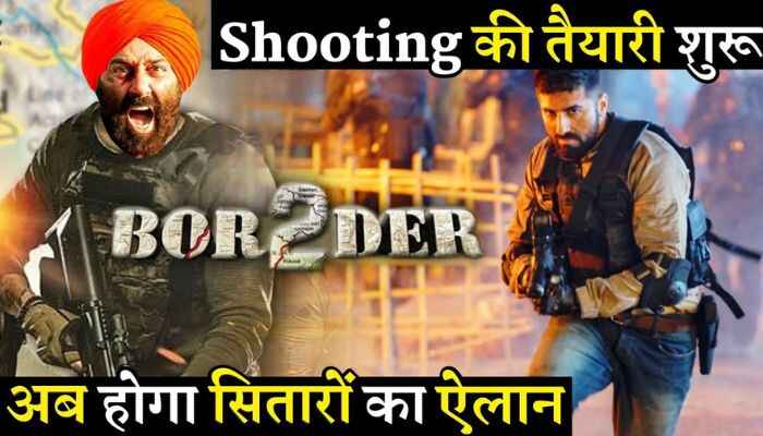 Border 2 Starcast and Shooting Latest Update
