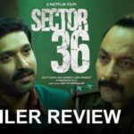 Sector 36 Trailer Review