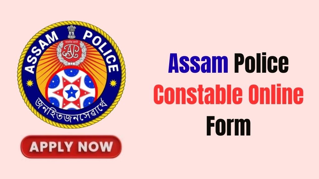 Assam Police Constable Online Form 2026